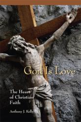 God Is Love: The Heart of Christian Faith 