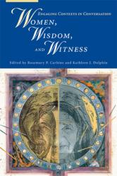  Women, Wisdom, and Witness: Engaging Contexts in Conversation 