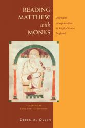  Reading Matthew with Monks: Liturgical Interpretation in Anglo-Saxon England 