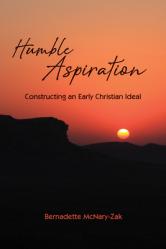  Humble Aspiration: Constructing an Early Christian Ideal 