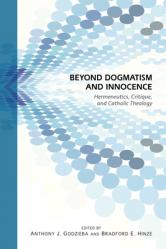  Beyond Dogmatism and Innocence: Hermeneutics, Critique, and Catholic Theology 