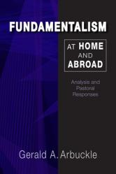  Fundamentalism at Home and Abroad: Analysis and Pastoral Responses 