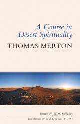  A Course in Desert Spirituality: Fifteen Sessions with the Famous Trappist Monk 