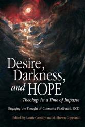  Desire, Darkness, and Hope: Theology in a Time of Impasse 