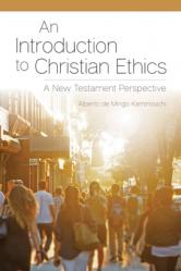  An Introduction to Christian Ethics: A New Testament Perspective 