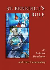  St. Benedict\'s Rule: An Inclusive Translation and Daily Commentary 