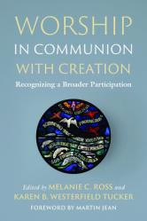  Worship in Communion with Creation: Recognizing a Broader Participation 