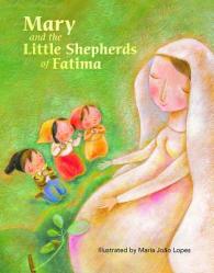  Mary and the Little Shepherds of Fatima (for Children) 