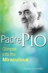  Padre Pio: Glimpse Miraculous 