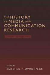  The History of Media and Communication Research: Contested Memories 