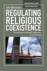  Regulating Religious Coexistence: The Intricacies of Interfaith Cooperation in Coastal Kenya 