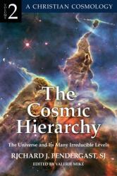  The Cosmic Hierarchy 2 The Universe and Its Many Irreducible Levels 