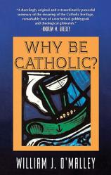  Why Be Catholic? 