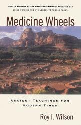  Medicine Wheels Ancient Teachings for Modern Times 