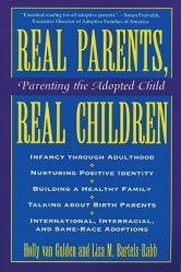  Real Parents, Real Children Parenting the Adopted Child 