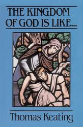  The Kingdom of God Is Like . . . 