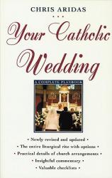  Your Catholic Wedding A Complete Planbook 