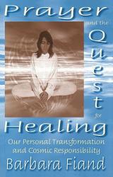  Prayer and the Quest for Healing: Our Personal Transformation and Cosmic Responsibility 