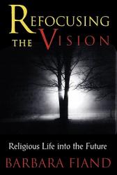  Refocusing the Vision: Religious Life Into the Future 