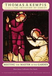  Meeting the Master in the Garden How Jesus Cultivates Our Soul 