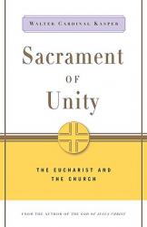  Sacrament of Unity: The Eucharist and the Church 