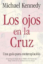  Los Ojos en la Cruz Una Guia para la Contemplacion 