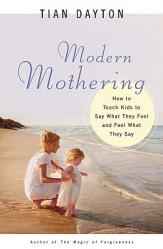  Modern Mothering How to Teach Kids to Say What They Feel and Feel What They Say 