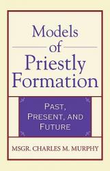  Models of Priestly Formation Past, Present, and Future 