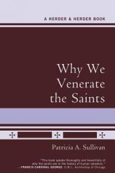  Why We Venerate the Saints 