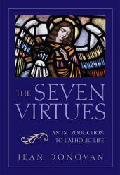  The Seven Virtues An Introduction to Catholic Life 