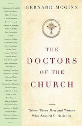  The Doctors of the Church Thirty-Three Men and Women Who Shaped Christianity 
