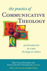  The Practice of Communicative Theology An Introduction to a New Theological Culture 