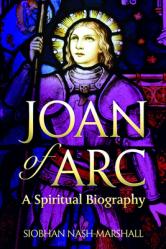  Joan of Arc A Spiritual Biography 