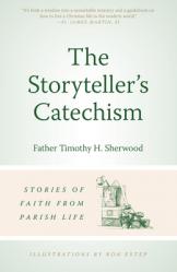  The Storyteller\'s Catechism Stories of Faith from Parish Life 