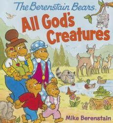  The Berenstain Bears All God\'s Creatures 
