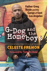  G-Dog and the Homeboys: Father Greg Boyle and the Gangs of East Los Angeles 