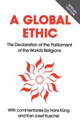  Global Ethic: The Declaration of the Parliament of the World\'s Religions 
