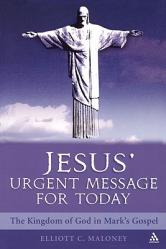  Jesus\' Urgent Message for Today: The Kingdom of God in Mark\'s Gospel 