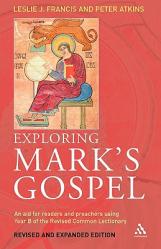  Exploring Mark\'s Gospel: An Aid for Readers and Preachers Using Year B of the Revised Common Lectionary 
