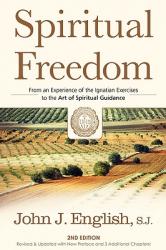  Spiritual Freedom: From an Experience of the Ignatian Exercises to the Art of Spiritual Guidance 