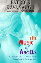  The Music of Angels: A Listener\'s Guide to Sacred Music from Chant to Christian Rock 