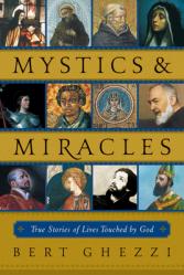  Mystics & Miracles: True Stories of Lives Touched by God 