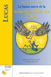  Lucas: La Buena Nueva de la Misericordia de Dios 