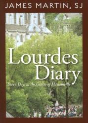  Lourdes Diary: Seven Days at the Grotto of Massabieille 