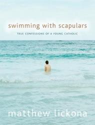  Swimming with Scapulars: True Confessions of a Young Catholic 