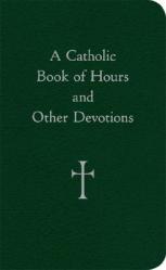  A Catholic Book of Hours and Other Devotions 