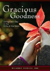  Gracious Goodness: Living Each Day in the Gifts of the Spirit 