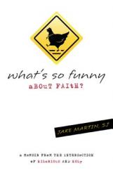  What\'s So Funny about Faith?: A Memoir from the Intersection of Hilarious and Holy 