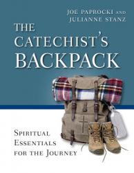  The Catechist\'s Backpack: Spiritual Essentials for the Journey 