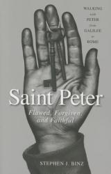  Saint Peter: Flawed, Forgiven, and Faithful 